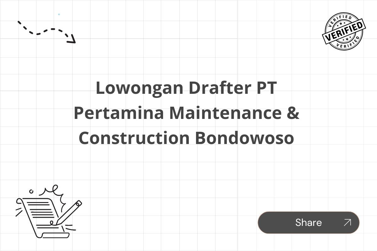 Lowongan Drafter PT Pertamina Maintenance & Construction Bondowoso