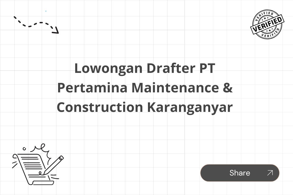 Lowongan Drafter PT Pertamina Maintenance & Construction Karanganyar