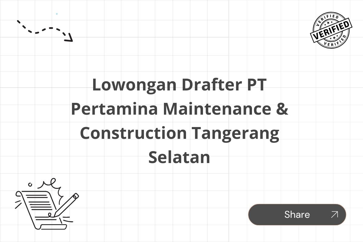 Lowongan Drafter PT Pertamina Maintenance & Construction Tangerang Selatan